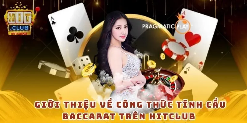 Giới thiệu về công thức tính cầu baccarat trên Hitclub