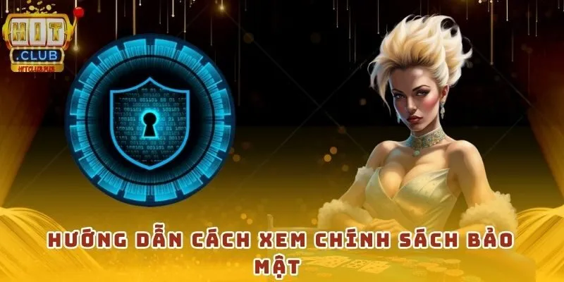 Hướng dẫn cách xem chính sách bảo mật